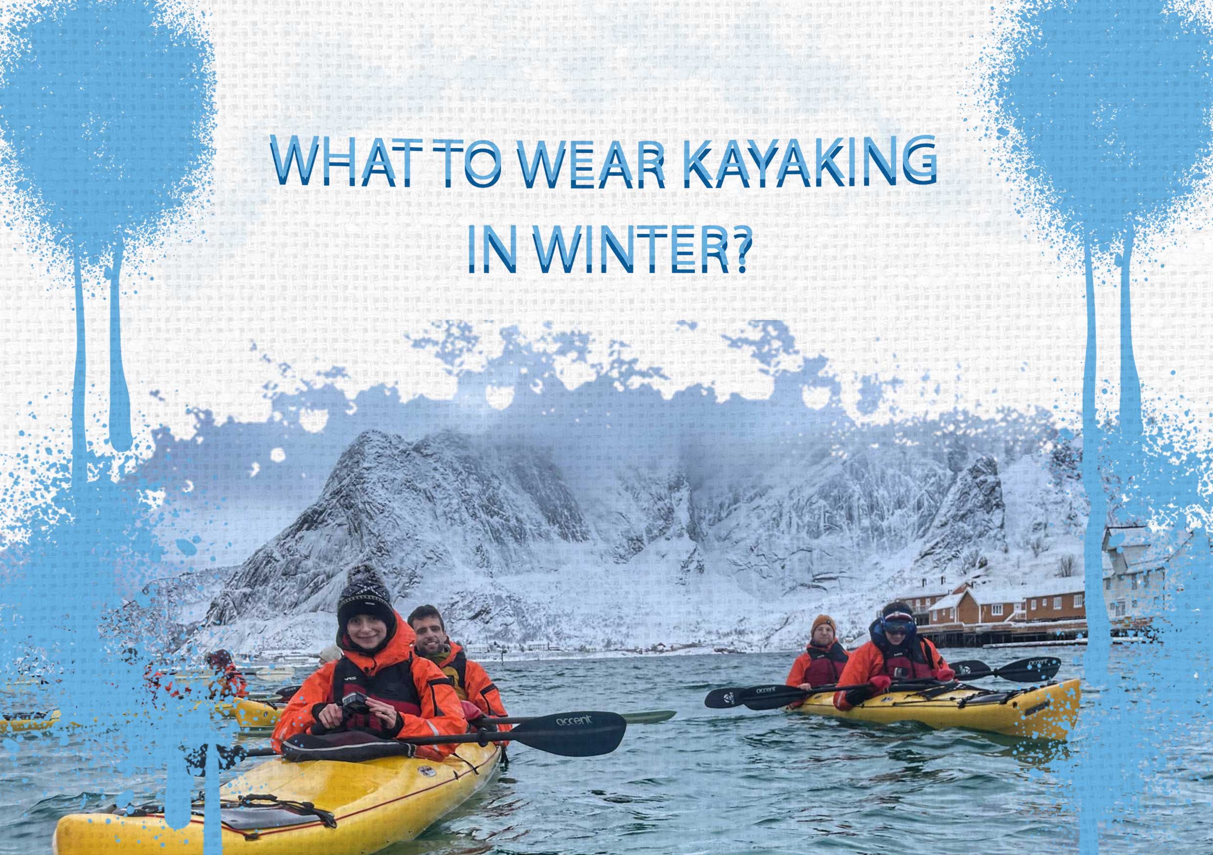 what to wear kayaking in winter